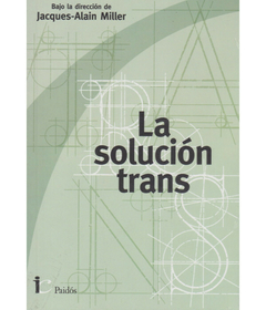 La solución trans - Jacques Alain Miller - comprar online