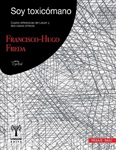 SOY TOXICÓMANO Cuatro referencias de Lacan y dos casos clínicos