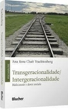 Transgeracionalidade/ Intergeracionalidade