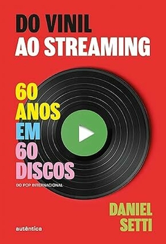 DO VINIL AO STREAMING- 60 ANOS EM 60 DISCOS