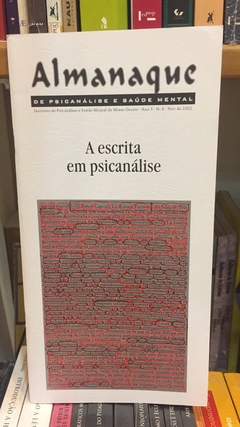 Almanaque de Psicanálise e Saúde Mental - A escrita da psicanálise - Ano 5 N.8 Nov de 2002