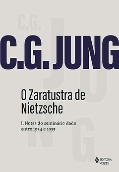 O Zaratustra de Nietzsche I: Notas do Seminário dado entre 1934 e 1935