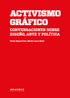 Activismo Gráfico, conversaciones sobre diseño, arte y política