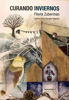Curando inviernos, poesías de Flavia Zuberman, ilustraciones de Daniela Sawicki