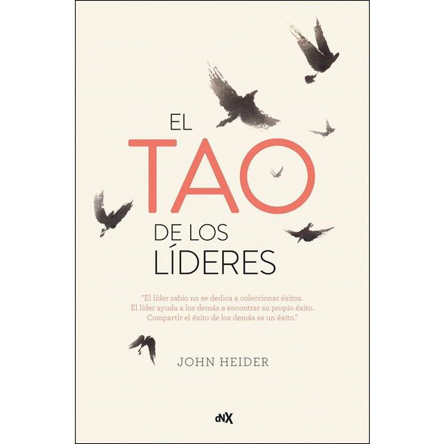EL TAO DE LOS LÍDERES - JOHN HEIDER - DEL NUEVO EXTREMO