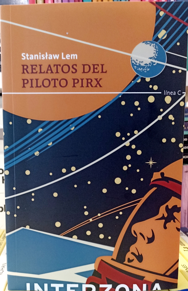 RELATOS DEL PILOTO PIRX - STANISLAW LEM - INTERZONA
