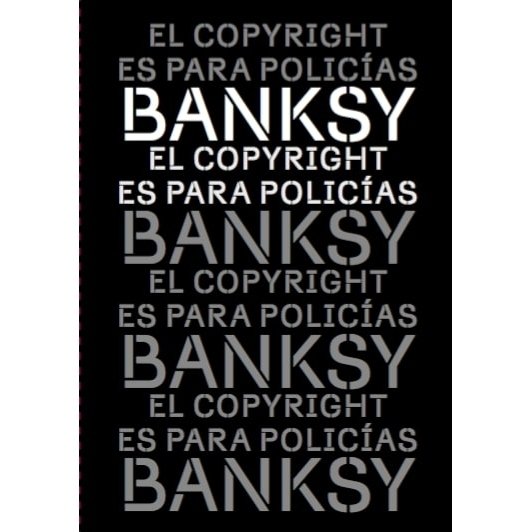El copyright es para policías - Banksy - Alquimia