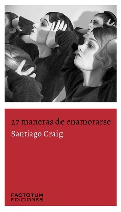 27 MANERAS DE ENAMORARSE - SANTIAGO CTAIG - FACTOTUM