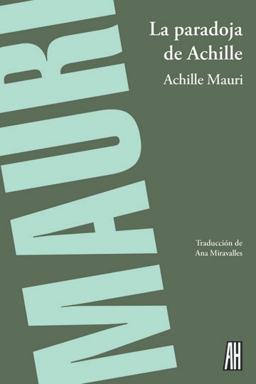 LA PARADOJA DE ACHILLE - MAURI ACHILLE - ADRIANA HIDALGO