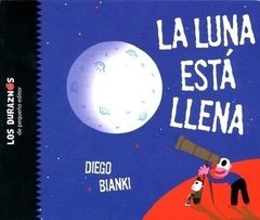 La Luna Está Llena - Diego Bianki - Pequeño Editor