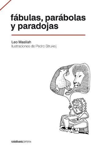 Fábulas, Parábolas Y Paradojas - Leo Maslíah - Criatura