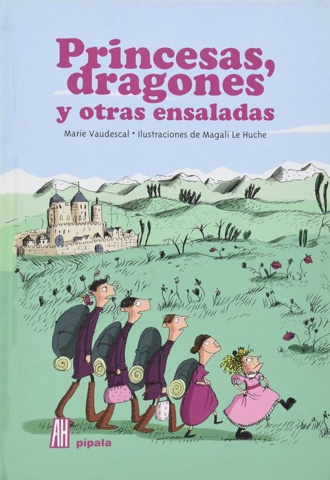 Princesas, dragones y otras ensaladas - Marie Vaudescal - Pipala