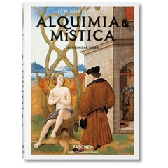 ALQUIMIA Y MISTICA - ALEXANDER ROOB - TASCHEN