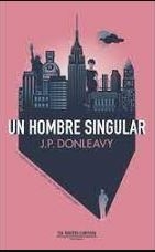 UN HOMBRE SINGULAR - J. P. DONLEAVY - CIA. NAVIERA