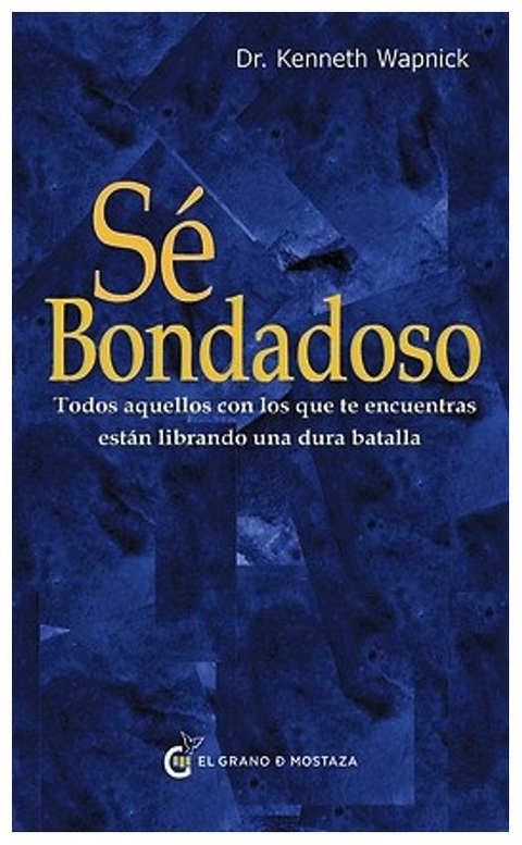 SE BONDADOSO - KENNETH WAPNICK - EL GRANO DE MOSTAZA