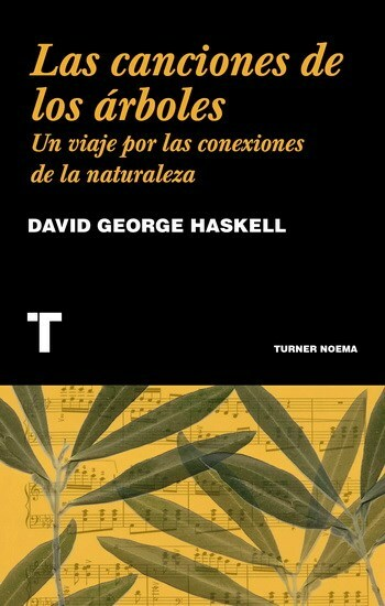 LAS CANCIONES DE LOS ÁRBOLES - DAVID GEORGE HASKELL - TURNER NOEMA