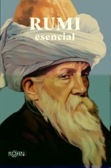 RUMI ESENCIAL - MEVLANA JALALUDIN RUMI - KOAN