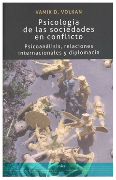 PSICOLOGIA DE LAS SOCIEDADES EN CONFLICTO - VAMIK VOLKAN - HERDER