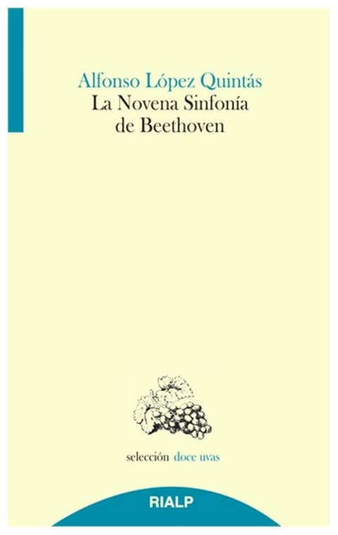 La novena sinfonía de Beethoven (doce uvas) - Alfonso López Quintás - RIALP