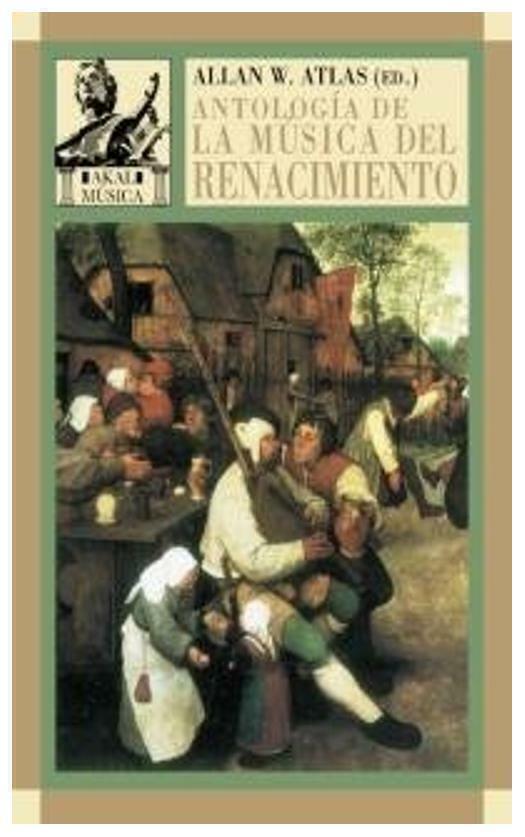 ANTOLOGIA DE LA MUSICA DEL RENACIMIENTO - ALLAN ATLAS - EDICIONES AKAL