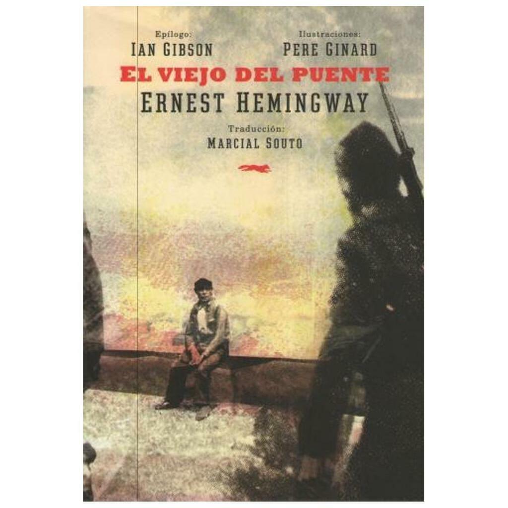 EL VIEJO DEL PUENTE - ERNEST HEMINGWAY - LIBROS DEL ZORRO ROJO