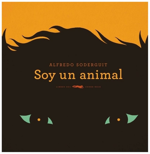 SOY ANIMAL - ALFREDO SODERGUIT - ZORRO ROJO