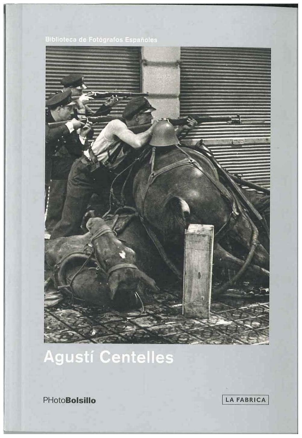 Agustí Centelles: photobolsillo (biblioteca photobolsillo)- Agustí Centelles - La Fábrica Editorial