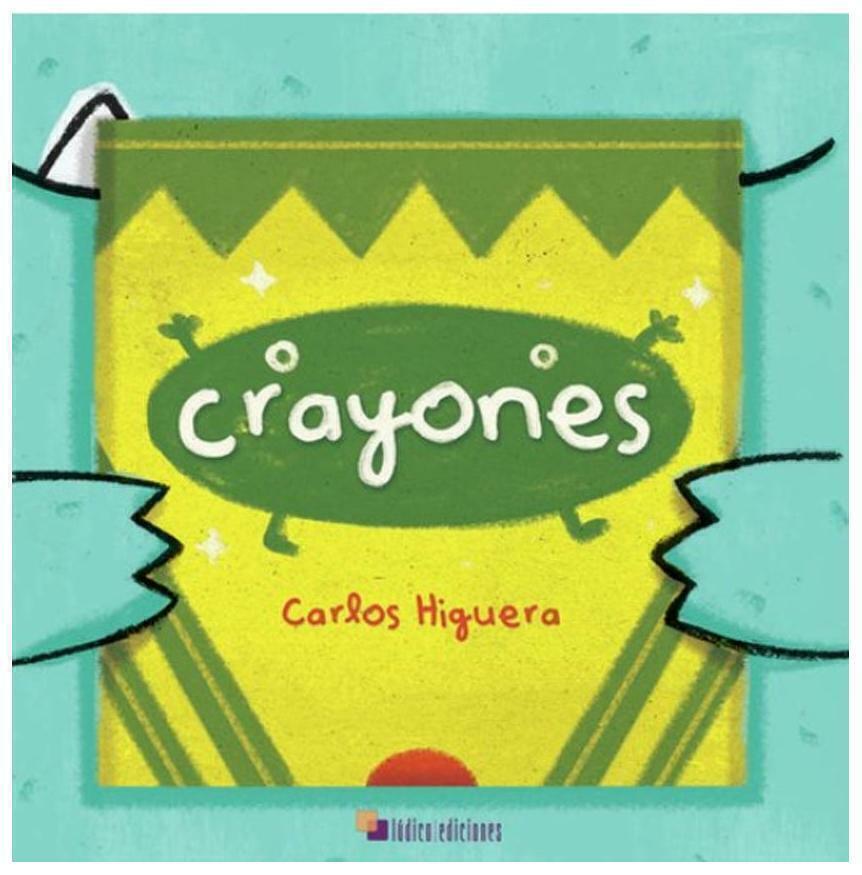 Crayones - Carlos Higuera - Lúdico ediciones