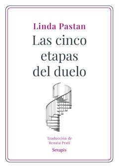 LAS CINCO ETAPAS DEL DUELO - LINDA PASTAN - SERAPIS