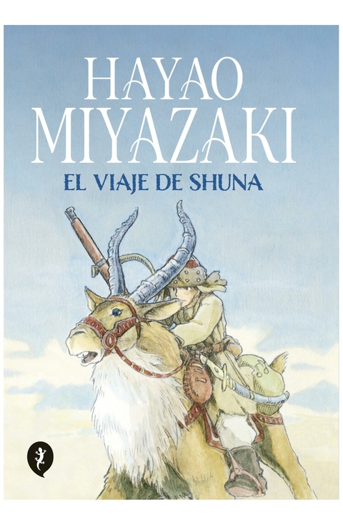 El viaje de Shuna - Hayao Miyazaki - Penguin Random House