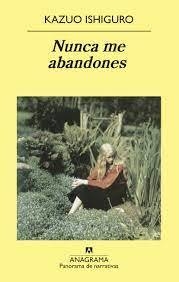 NUNCA ME ABANDONES - KAZUO ISHIGURO - ANAGRAMA