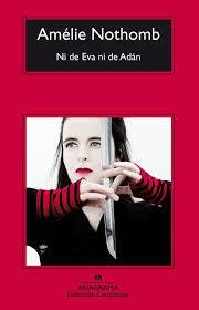 NI DE EVA NI DE ADÁN - AMELIE NOTHOMB - Anagrama