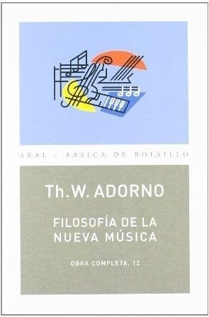 Filosofía de la nueva música - Th. W. Adorno - Akal