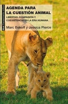 AGENDA PARA LA CUESTIÓN ANIMAL - JESSICAPIERCE / MARK BEKOFF - AKAL