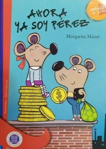 AHORA YA SOY PEREZ - MARGARITA MAINE - EDITORIAL HOLA CHICOS