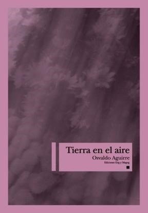 Tierra En El Aire - Osvaldo Aguirre - Gog y Magog