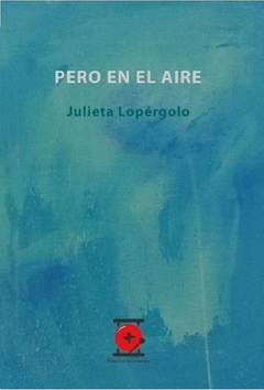 PERO EN EL AIRE - JULIETA LOPÉRGOLO - POSTALES JAPONESAS