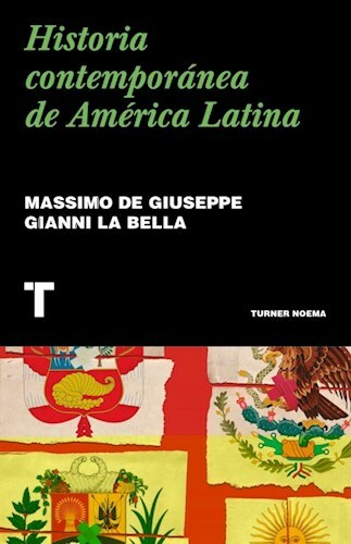 HISTORIA CONTEMPORÁNEA DE AMÉRICA LATINA - MASSIMO DE GIUSEPPE / GIANNI LA BELLA - TURNER