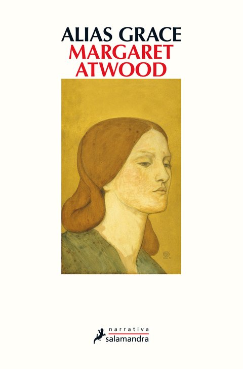 Alias Grace - MARGARET ATWOOD - Ediciones Salamandra