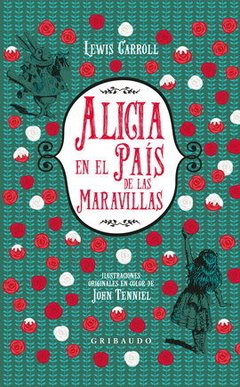 Alicia en el país de las maravillas - Lewis Carroll / John Tenniel - Gribaudo