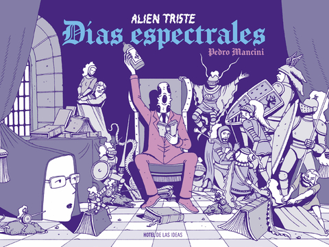 ALIEN TRISTE. DÍAS ESPECTRALES - PEDRO MANCINI - HOTEL DE LAS IDEAS