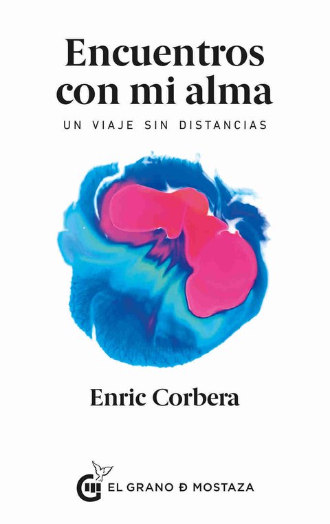 Encuentros con mi alma - Enric Corbera - El grano de mostaza