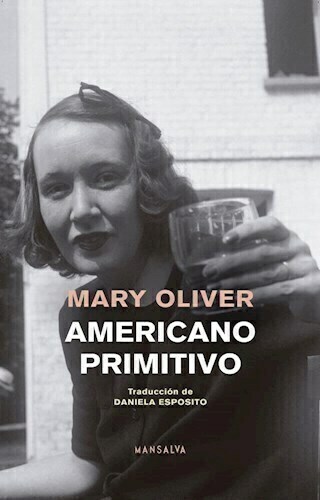 MARY OLIVER - AMERICANO PRIMITIVO - MANSALVA