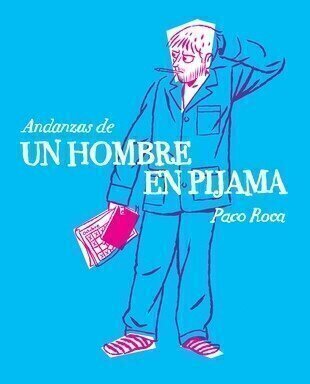 Andanzas de un hombre en pijama - Paco Roca - Astiberri
