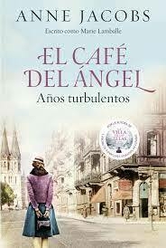 EL CAFÉ DEL ANGEL. AÑOS TURBULENTOS - ANNE JACOBS - PLAZA & JANES