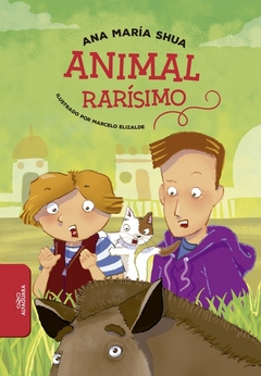 ANIMAL RARÍSIMO - ANA MARÍA SHUA - Alfaguara