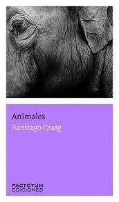 ANIMALES - SANTIAGO CRAIG - FACTOTUM