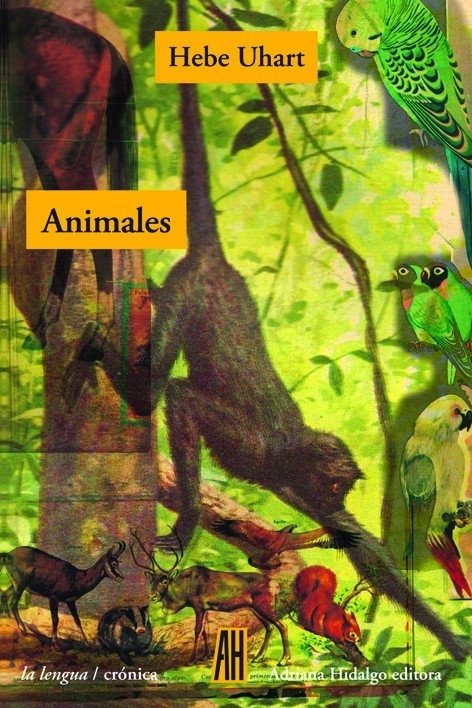 ANIMALES - Hebe Uhart - Adriana Hidalgo Editora