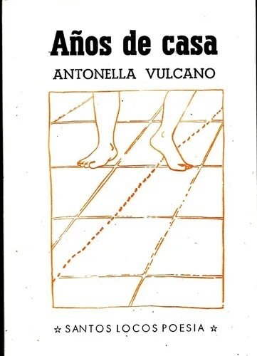 AÑOS DE CASA - ANTONELLA VULCANO - Santos Locos