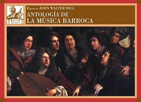 Antología de la música barroca - John Walter Hill (Ed.) - Akal